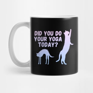 Did you do your yoga today? | Cat stretching design Mug